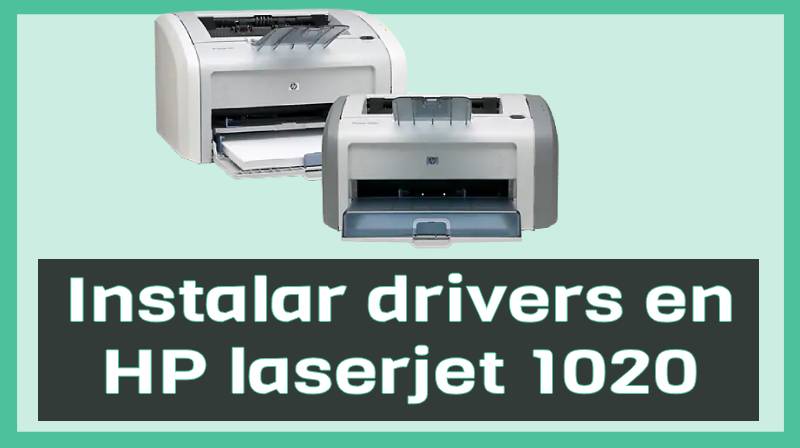 Cómo instalar driver en impresora HP laserjet 1020 en Windows